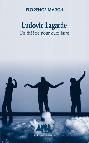 Couverture du livre "Ludovic Lagarde : un théâtre pour quoi faire"