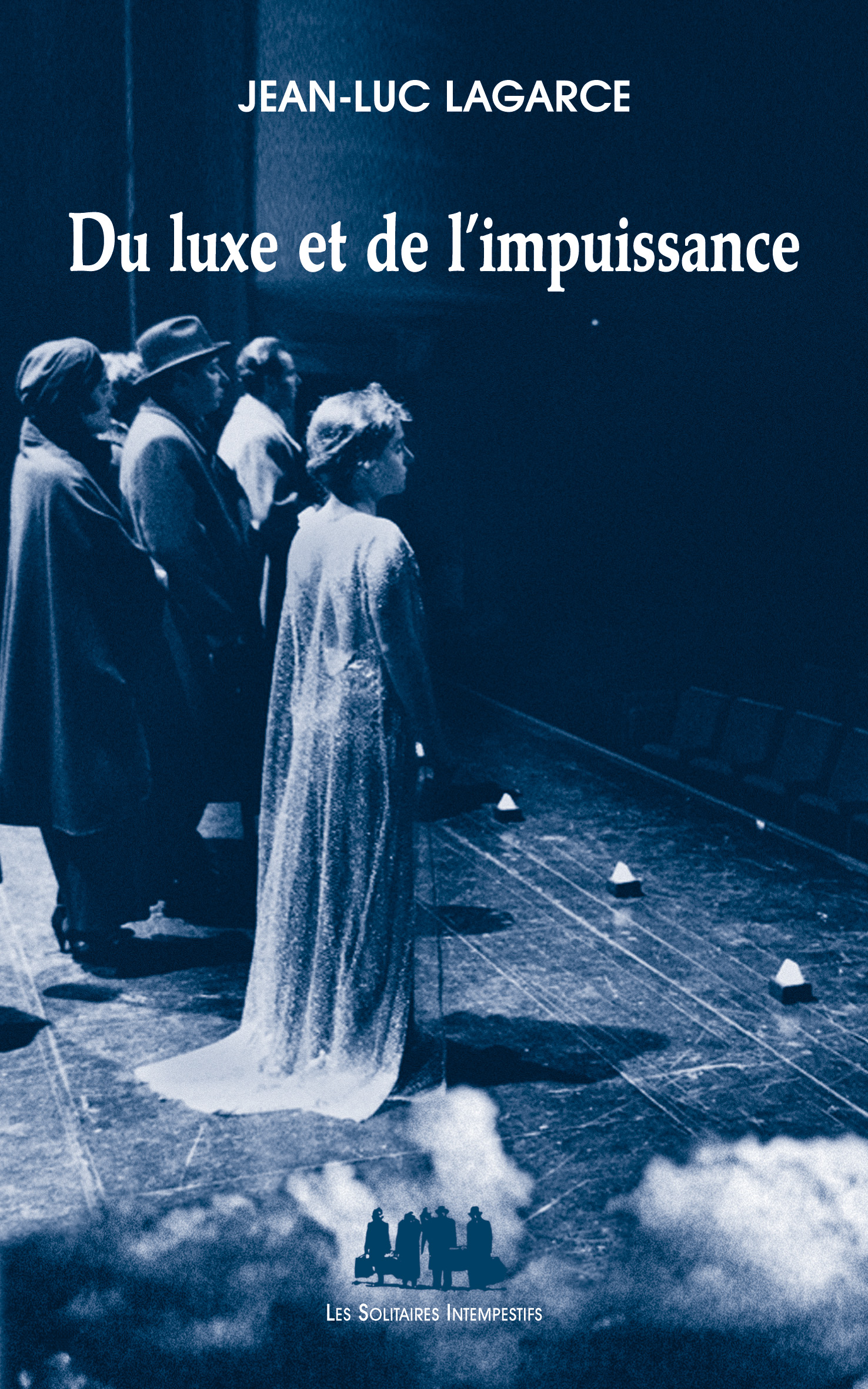 Du Luxe Et De L Impuissance Les Solitaires Intempestifs