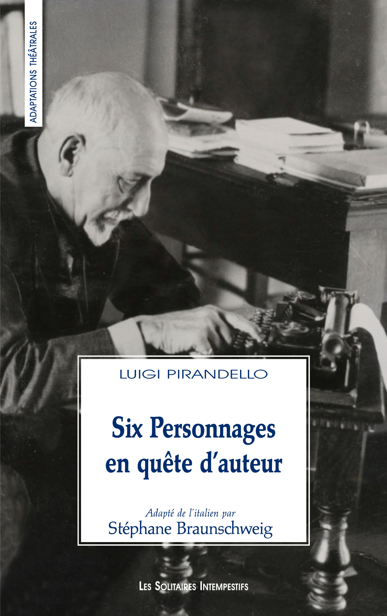 Six personnages en quête d'auteur Les Solitaires Intempestifs