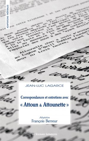 correspondances-et-entretiens-avec-attoun-attounette-adaptation-f-berreur.jpg