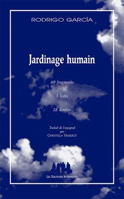 Couverture de Jardinage humain (49 fragments 3 listes 18 dessins)
