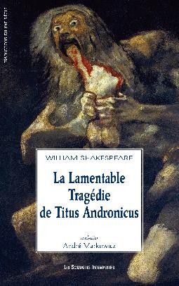 Couverture de La Lamentable Tragédie de Titus Andronicus