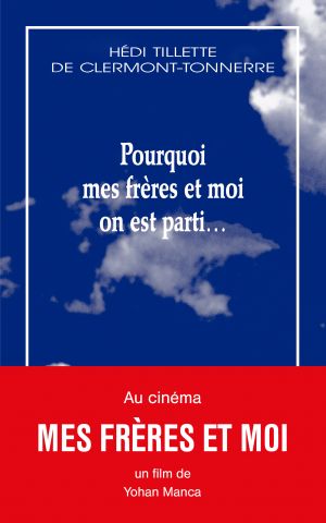 Couverture du livre "Pourquoi mes frères et moi on est parti…" d'Hédi Tillette de Clermont-Tonnerre