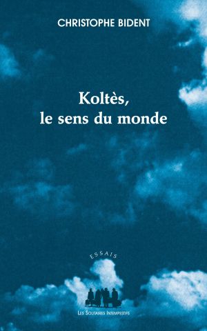 Couverture du livre "Koltès, le sens du monde"