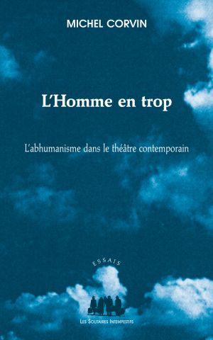 Couverture du livre "L’Homme en trop (L’abhumanisme dans le théâtre contemporain)"