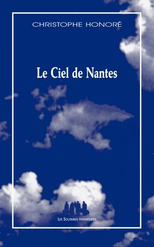 Couverture du livre "Le Ciel de Nantes" de Christophe Honoré