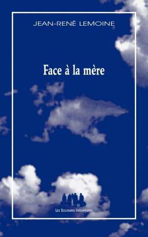 Couverture du livre "Face à la mère" de Jean-René Lemoine