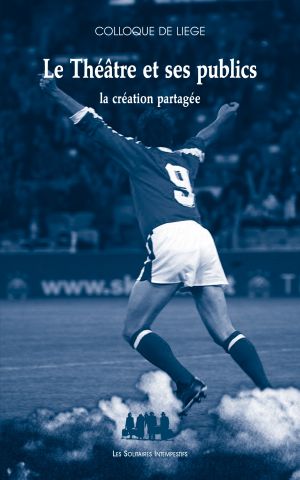 Couverture du livre "Le Théâtre et ses publics : la création partagée"