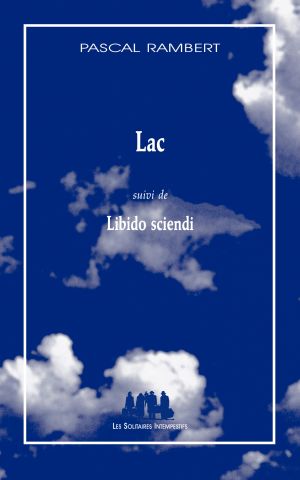 Couverture du livre "Lac (suivi de) Libido sciendi" de Pascal Rambert