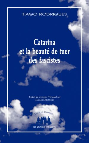 Couverture du livre "Catarina et la beauté de tuer des fascistes"