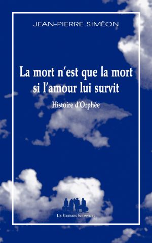 Couverture du livre "La mort n'est que la mort si l'amour lui survit : Histoire d'Orphée"