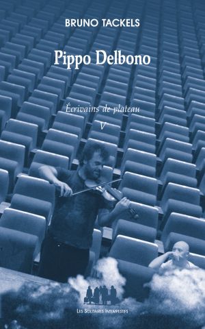 Couverture du livre "Pippo Delbono - Ecrivains de plateau V"