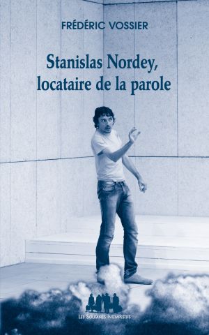 Couverture du livre "Stanislas Nordey, locataire de la parole"