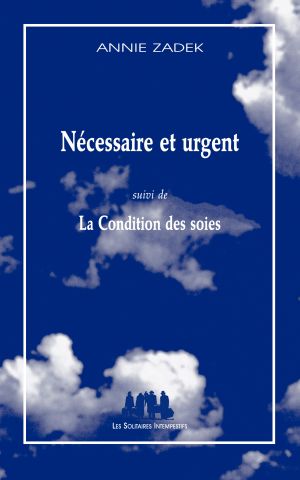 Couverture du livre "Nécessaire et urgent (suivi de) La Condition des soies"