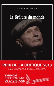 Couverture du livre-DVD "La Brûlure du monde" de Claude Régy