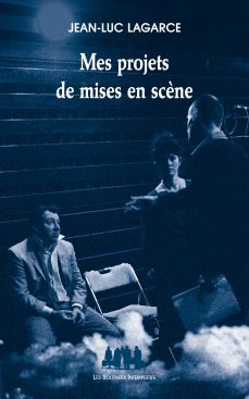 Couverture du livre "Mes projets de mises en scène" de Jean-Luc Lagarce