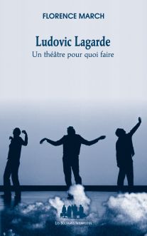 Couverture du livre "Ludovic Lagarde : un théâtre pour quoi faire"