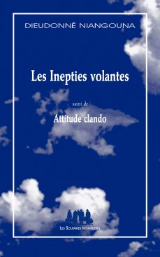 Couverture du livre "Les Inepties volantes (suivi de) Attitude clando"