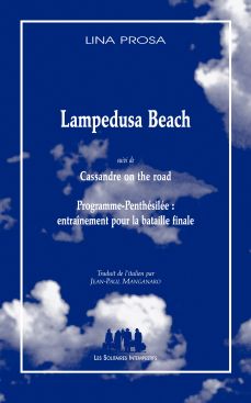 Couverture du livre "Lampedusa Beach (suivi de) Cassandre on the road (et de) Programme-Penthésilée : entraînement pour la bataille finale"