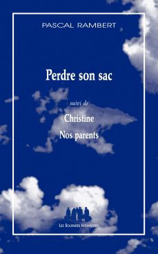 Couverture du livre "Perdre son sac (suivi de) Christine (et de) Nos parents" de Pascal Rambert