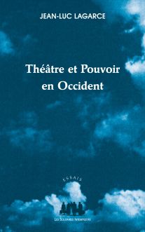Couverture du livre "Théâtre et pouvoir en Occident" de Jean-Luc Lagarce