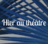 Hier au théâtre